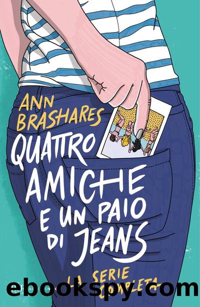 Quattro amiche e un paio di jeans. La serie completa by Ann Brashares