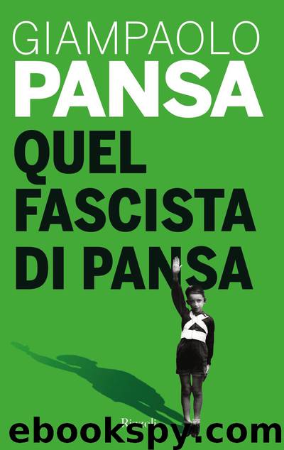 Quel fascista di Pansa by Giampaolo Pansa