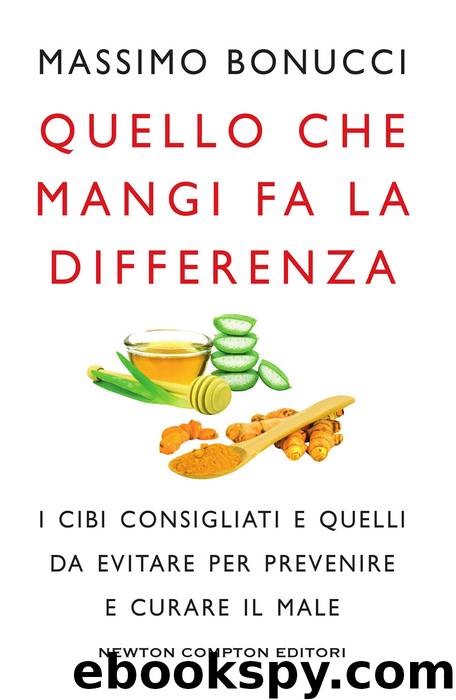 Quello che mangi fa la differenza by Massimo Bonucci