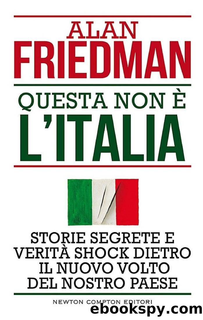 Questa non Ã¨ l'Italia by Alan Friedman