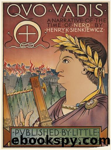 Quo Vadis: A Narrative of the Time of Nero by Henryk Sienkiewicz
