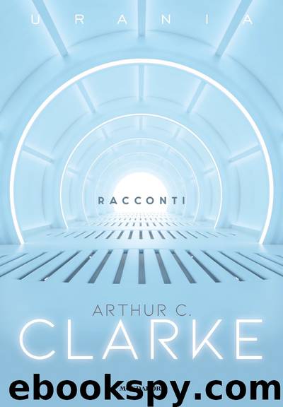 Racconti by Arthur C. Clarke