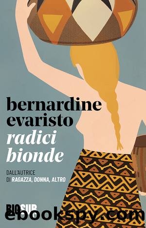 Radici bionde by Bernardine Evaristo