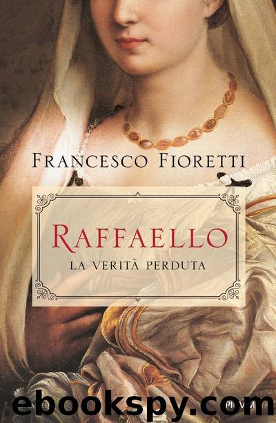 Raffaello. La verità perduta by Francesco Fioretti
