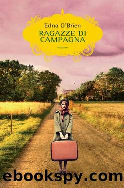 Ragazze di campagna (Italian Edition) by Edna O'Brien