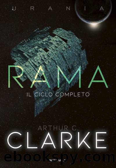 Rama. Il ciclo completo by Arthur C. Clarke