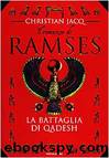 Ramses 3 Battaglia DI Quadesh (Italian Edition) by Christian Jacq