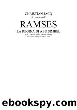 Ramses Vol. 4 - La regina di Abu Simbel by Christian Jacq