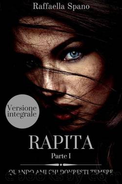 Rapita: Quando ami chi dovresti temere (Italian Edition) by Raffaella Spano
