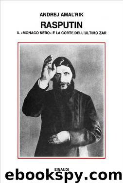 Rasputin. Il « monaco nero » e la corte dell'ultimo zar by Andrej Amal'rik