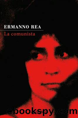 Rea Ermanno - 2012 - La comunista. Due storie napoletane by Rea Ermanno