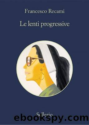 Recami Francesco - 2016 - Le lenti progressive by Recami Francesco