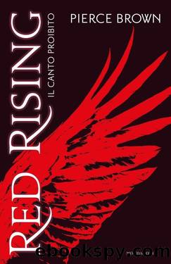 Red Rising - Il canto proibito by Pierce Brown