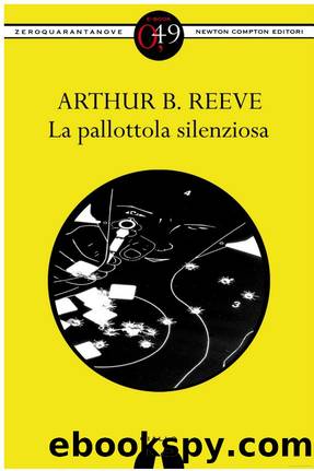 Reeve Arthur B. - 1995 - La pallottola silenziosa by Reeve Arthur B