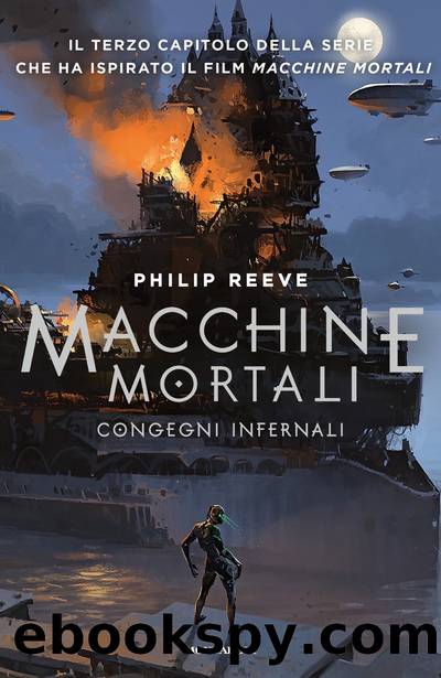 Reeve Philip - Macchine mortali 03 - 2005 - Congegni infernali by Reeve Philip