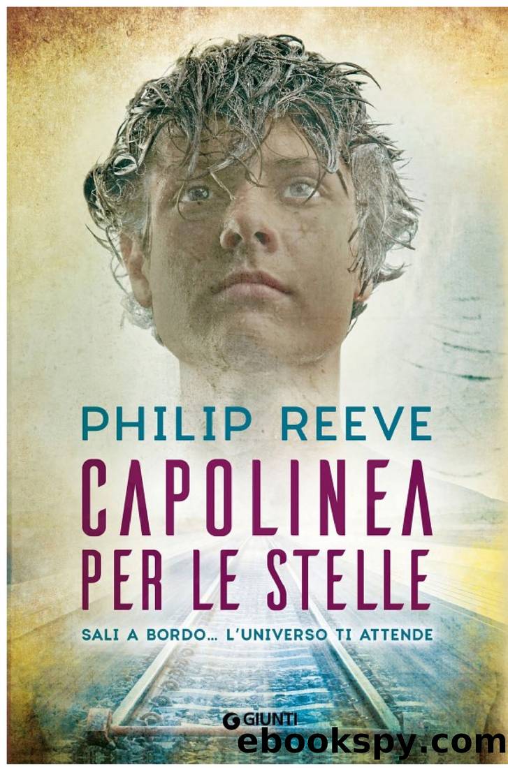 Reeve Philip - Railhead 01 - 2015 - Capolinea per le stelle by Reeve Philip