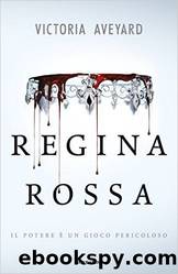 Regina Rossa 01 by Victoria Aveyard