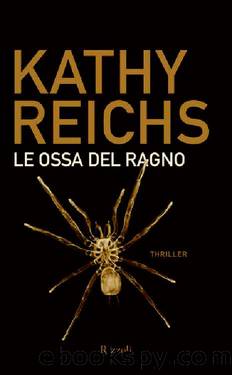 Reichs Kathy - 2010 - Le ossa del ragno: La serie di Temperance Brennan #13 by Reichs Kathy