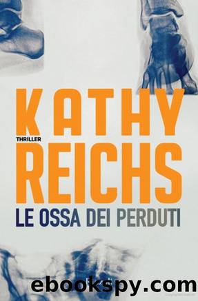 Reichs Kathy - 2013 - Le ossa dei perduti: La serie di Temperance Brennan by Reichs Kathy