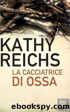 Reichs Kathy - Temperance Brennan 14 - 2011 - La cacciatrice di ossa by Reichs Kathy