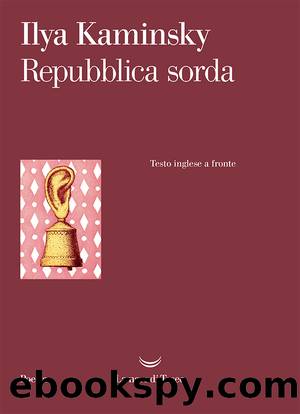 Repubblica sorda by Ilya Kaminsky