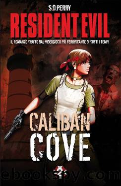 Resident Evil 2 - Caliban Cove by S.D. Perry
