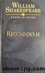 Riccardo II. Con testo a fronte by William Shakespeare