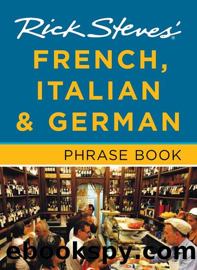 Rick Steves' French, Italian & German Phrase Book by Rick Steves