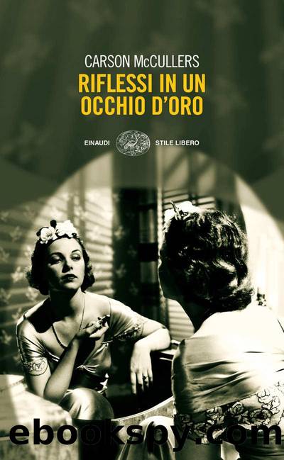 Riflessi in un occhio d'oro (Einaudi. Stile libero) (Italian Edition) by Carson McCullers