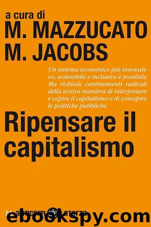 Ripensare il capitalismo by Mariana Mazzucato Michael Jacobs
