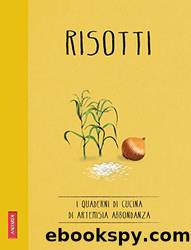 Risotti: Quaderni di cucina by Artemisia Abbondanza