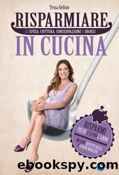 Risparmiare in Cucina (Italian Edition) by Tessa Gelisio