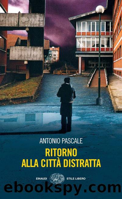 Ritorno alla cittÃ  distratta by Antonio Pascale