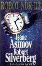 Robot NDR113 by Isaac Asimov & Robert Silverberg