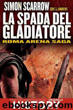 Roma Arena Saga. La spada del gladiatore (eNewton Narrativa) (Italian Edition) by Simon Scarrow