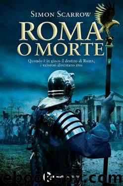Roma O Morte by Simon Scarrow