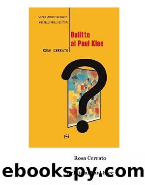 Rosa Cerrato - Delitto al Paul Klee (2012) by admin