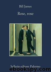 Rose, rose by Bill James