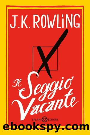Rowling J.K. - 2012 - Il seggio vacante by Rowling J.K