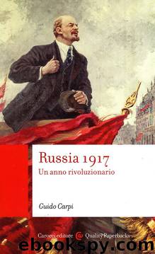 Russia 1917. Un anno rivoluzionario by Guido Carpi