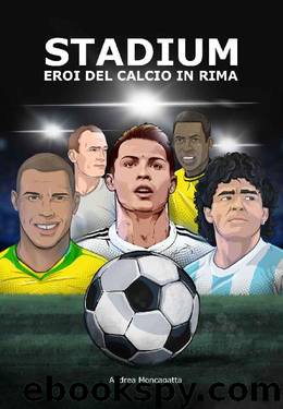 STADIUM: Eroi del calcio in rima (Italian Edition) by Andrea Moncagatta