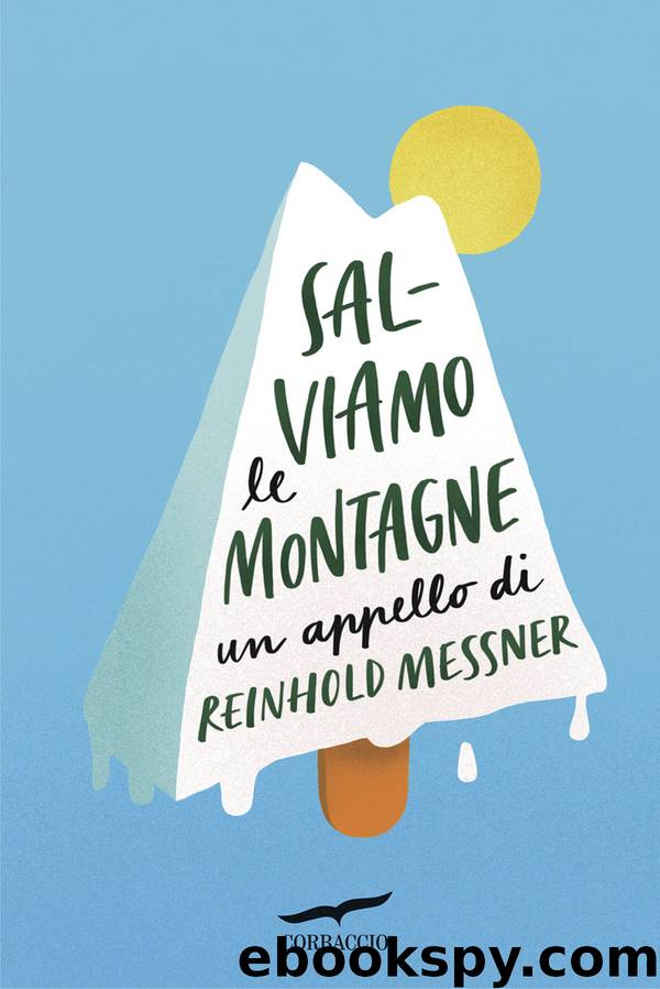Salviamo le montagne by Reinhold Messner