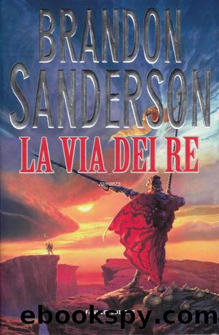 Sanderson Brandon - Cronache folgoluce 01 - 2010 - La via dei re by Sanderson Brandon