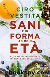 Sani e in forma ad ogni etÃ  (Italian Edition) by Ciro Vestita