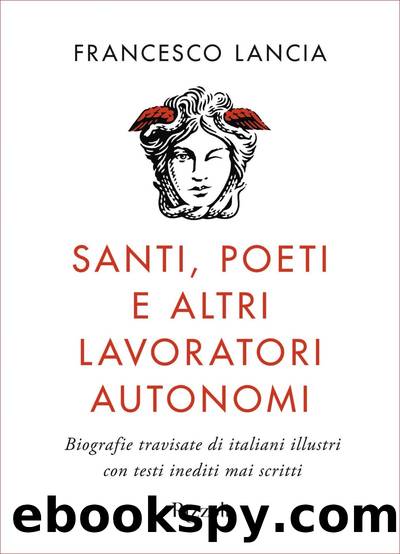 Santi, poeti e altri lavoratori autonomi by Francesco Lancia