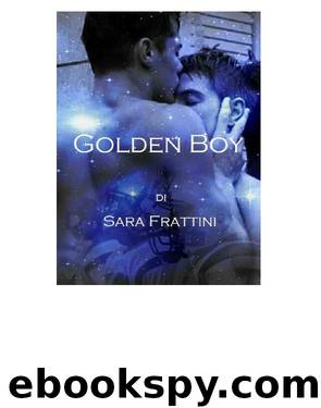 Sara Frattini by Golden Boy (Italian Edition)