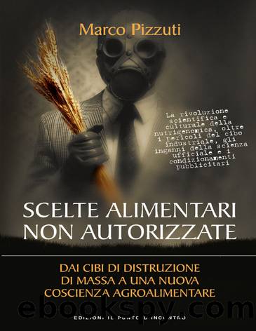 Scelte alimentari non autorizzate (Italian Edition) by Marco Pizzuti