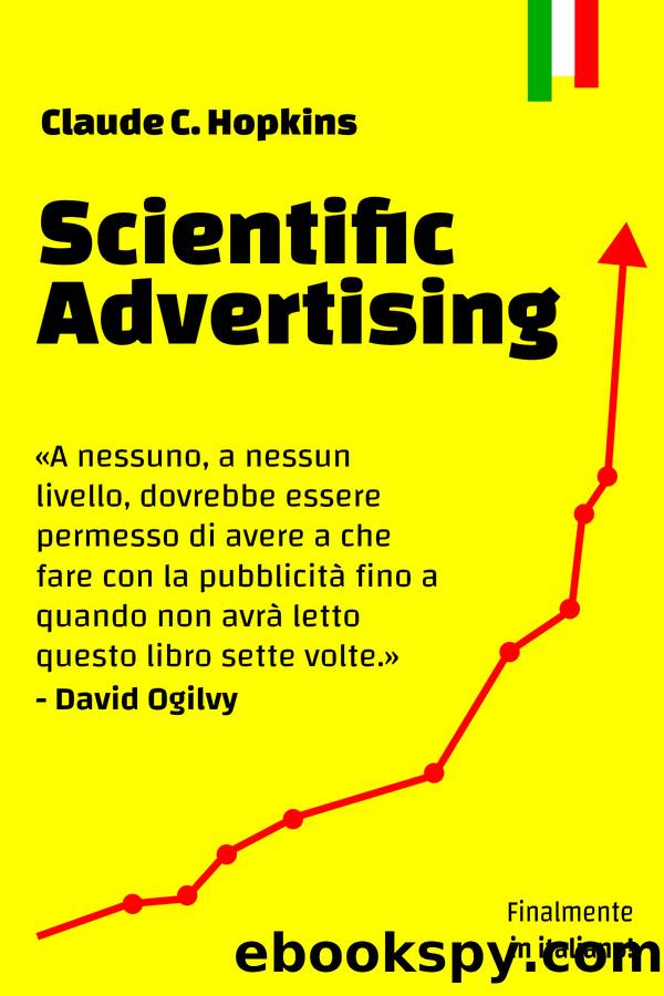 Scientific Advertising: il testo base del marketing moderno, finalmente in italiano (Italian Edition) by Fumagalli Giò & Hopkins Claude