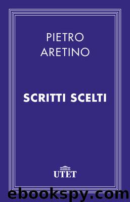 Scritti scelti by Pietro Aretino