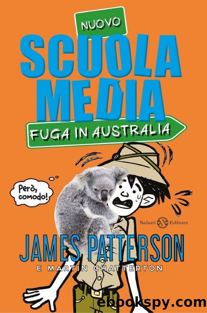 Scuola Media - Fuga in Australia by James Patterson & Martin Chatterton